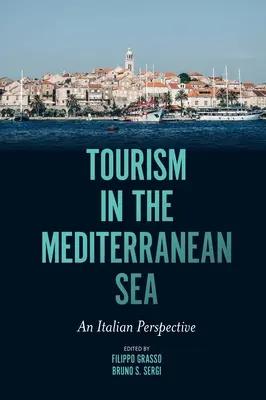 Turismo en el Mediterráneo: Una perspectiva italiana - Tourism in the Mediterranean Sea: An Italian Perspective