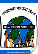 Habilidades para la práctica comunitaria: De lo local a lo global - Community Practice Skills: Local to Global Perspectives