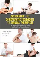 Técnicas osteopáticas y quiroprácticas para terapeutas manuales: Guía completa de manipulaciones vertebrales y periféricas - Osteopathic and Chiropractic Techniques for Manual Therapists: A Comprehensive Guide to Spinal and Peripheral Manipulations