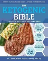 La Biblia Cetogénica: La guía autorizada de la cetosis - The Ketogenic Bible: The Authoritative Guide to Ketosis