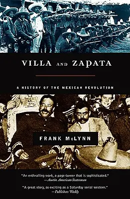 Villa y Zapata: Historia de la Revolución Mexicana - Villa and Zapata: A History of the Mexican Revolution