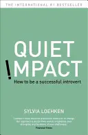 Impacto silencioso - Cómo ser un introvertido de éxito - Quiet Impact - How to be a successful Introvert