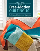 Free-Motion Quilting 101: Técnicas y patrones para principiantes - Free-Motion Quilting 101: Techniques & Patterns for Beginners