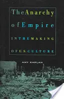 La anarquía del imperio en la formación de la cultura estadounidense - The Anarchy of Empire in the Making of U.S. Culture