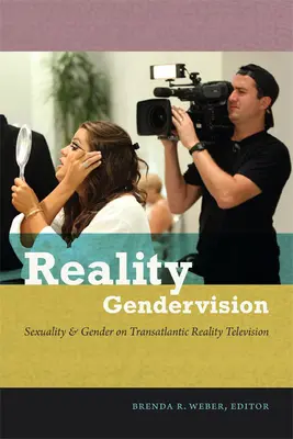 Reality Gendervision: Sexualidad y género en la telerrealidad transatlántica - Reality Gendervision: Sexuality & Gender on Transatlantic Reality Television