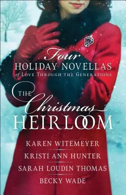 La reliquia de Navidad: Cuatro novelas navideñas de amor a través de las generaciones - The Christmas Heirloom: Four Holiday Novellas of Love Through the Generations