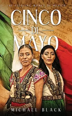 Cinco de Mayo: Las mujeres luchadoras de México - Cinco de Mayo: The Fighting Women of Mexico