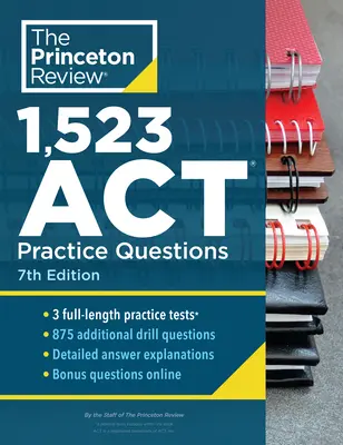 1.523 preguntas de práctica del ACT, 7ª edición: Ejercicios adicionales y preparación para una puntuación excelente - 1,523 ACT Practice Questions, 7th Edition: Extra Drills & Prep for an Excellent Score