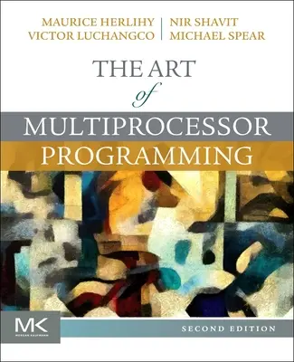 Arte de la programación multiprocesador (Herlihy Maurice (Brown University Providence RI USA)) - Art of Multiprocessor Programming (Herlihy Maurice (Brown University Providence RI USA))