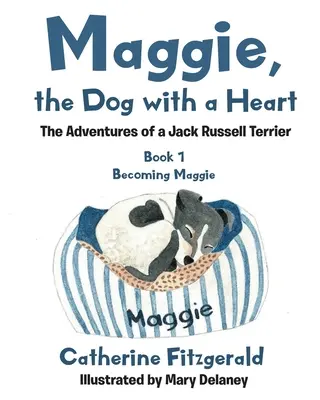 Maggie, la perra con corazón: Las aventuras de un Jack Russell Terrier - Maggie, the Dog with a Heart: The Adventures of a Jack Russell Terrier