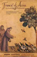 Francisco de Asís: Vida y posguerra de un santo medieval - Francis of Assisi: The Life and Afterlife of a Medieval Saint