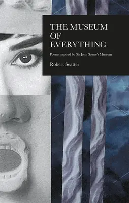 La casa de todo: poemas inspirados en el museo de Sir John Soane - The House of Everything: Poems Inspired by Sir John Soane's Museum