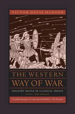 La forma occidental de hacer la guerra: la batalla de infantería en la Grecia clásica - The Western Way of War: Infantry Battle in Classical Greece