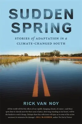 Primavera repentina: Historias de adaptación en un Sur con cambios climáticos - Sudden Spring: Stories of Adaptation in a Climate-Changed South