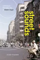 Sonidos de la calle: Escuchar la vida cotidiana en el Egipto moderno - Street Sounds: Listening to Everyday Life in Modern Egypt