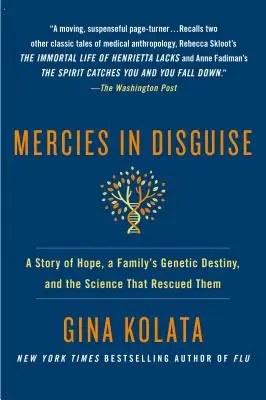Misericordias disfrazadas: Una historia de esperanza, el destino genético de una familia y la ciencia que los rescató - Mercies in Disguise: A Story of Hope, a Family's Genetic Destiny, and the Science That Rescued Them