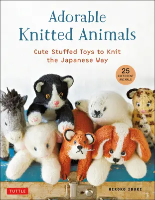 Adorables animales de punto: Juguetes de peluche para tejer a la japonesa (25 animales diferentes) - Adorable Knitted Animals: Cute Stuffed Toys to Knit the Japanese Way (25 Different Animals)