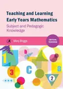 Enseñanza y aprendizaje de las matemáticas en los primeros años - Conocimientos pedagógicos y de la materia - Teaching and Learning Early Years Mathematics - Subject and Pedagogic Knowledge