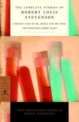 Los cuentos completos de Robert Louis Stevenson: El extraño caso del Dr. Jekyll y el Sr. Hyde y otros diecinueve relatos - The Complete Stories of Robert Louis Stevenson: Strange Case of Dr. Jekyll and Mr. Hyde and Nineteen Other Tales