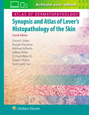 Atlas de Dermatopatología: Sinopsis y atlas de Histopatología cutánea de Lever - Atlas of Dermatopathology: Synopsis and Atlas of Lever's Histopathology of the Skin