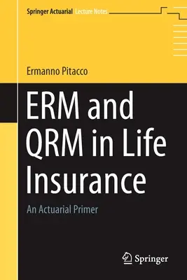Erm y Qrm en el seguro de vida: Un manual actuarial - Erm and Qrm in Life Insurance: An Actuarial Primer