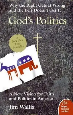 La política de Dios: Por qué la derecha se equivoca y la izquierda no lo entiende - God's Politics: Why the Right Gets It Wrong and the Left Doesn't Get It