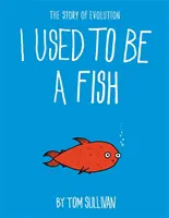 I Used to Be a Fish - La historia de la evolución - I Used to Be a Fish - The Story of Evolution