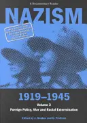 El nazismo 1919-1945 Volumen 3: Política exterior, guerra y exterminio racial - Nazism 1919-1945 Volume 3: Foreign Policy, War and Racial Extermination