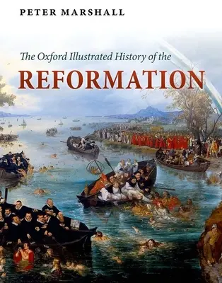 La Historia Ilustrada de Oxford de la Reforma - The Oxford Illustrated History of the Reformation