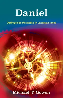 Daniel: Ser distintivo en tiempos inciertos - Daniel: Being Distinctive in Uncertain Times