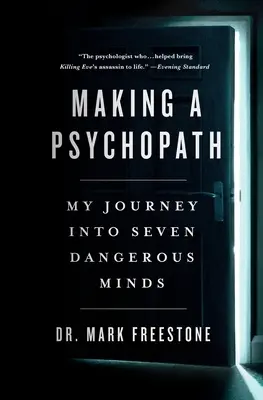 Making a Psychopath: Mi viaje a siete mentes peligrosas - Making a Psychopath: My Journey Into Seven Dangerous Minds