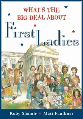 ¿Qué pasa con las Primeras Damas? - What's the Big Deal about First Ladies