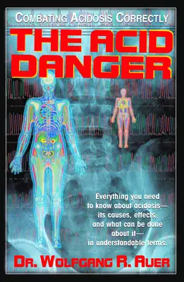 El peligro ácido: Cómo combatir correctamente la acidosis - The Acid Danger: Combating Acidosis Correctly