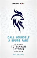 ¿Te consideras hincha de los Spurs? - El libro de preguntas del Tottenham Hotspur - Call Yourself a Spurs Fan? - The Tottenham Hotspur Quiz Book