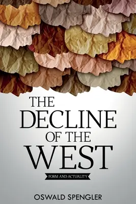 La decadencia de Occidente: forma y actualidad - The Decline of the West: Form and Actuality