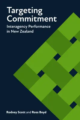 Targeting Commitment: Actuación interinstitucional en Nueva Zelanda - Targeting Commitment: Interagency Performance in New Zealand