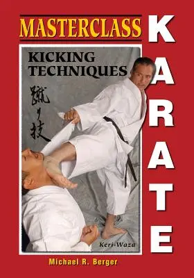 Masterclass Karate: Técnicas de patada (Keri Waza) - Masterclass Karate: Kicking Techniques (Keri Waza)