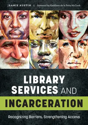 Servicios bibliotecarios y encarcelamiento: Reconocer las barreras, reforzar el acceso - Library Services and Incarceration: Recognizing Barriers, Strengthening Access