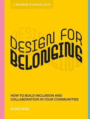 Diseño para la pertenencia: Cómo crear inclusión y colaboración en sus comunidades - Design for Belonging: How to Build Inclusion and Collaboration in Your Communities