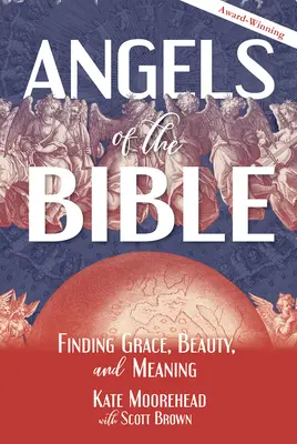 Ángeles de la Biblia: Encontrar la gracia, la belleza y el sentido - Angels of the Bible: Finding Grace, Beauty, and Meaning