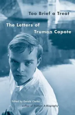 Too Brief a Treat: Las cartas de Truman Capote - Too Brief a Treat: The Letters of Truman Capote