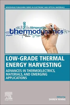 Captación de energía térmica de bajo grado: Avances en materiales, dispositivos y aplicaciones emergentes - Low-Grade Thermal Energy Harvesting: Advances in Materials, Devices, and Emerging Applications