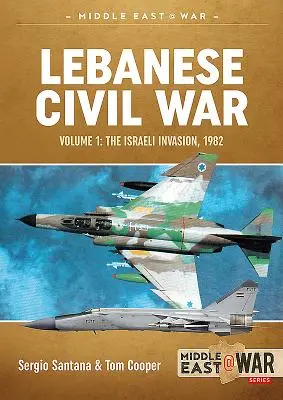 Guerra civil libanesa: Volumen 1 - La invasión israelí, 1982 - Lebanese Civil War: Volume 1 - The Israeli Invasion, 1982