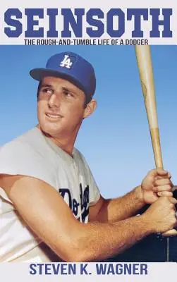 Seinsoth: La vida agitada de un Dodger - Seinsoth: The Rough-and-Tumble Life of a Dodger