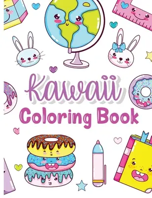 Kawaii Libro para colorear: Libro de colorear para niños con kawaii divertido - Libros para colorear - Regalos para niños - Kawaii Doodle Páginas para colorear para niños - A - Kawaii Coloring Book: Kids Coloring Book with Funny Kawaii - Coloring Books - Gifts for Children - Kawaii Doodle Coloring Pages for Kids - A