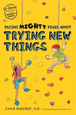 Cómo afrontar el miedo a probar cosas nuevas - Facing Mighty Fears about Trying New Things