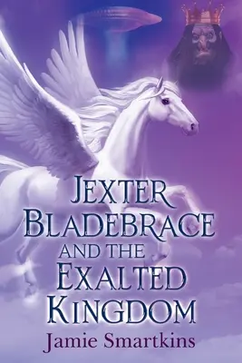 Jexter Bladebrace y el Reino Exaltado - Jexter Bladebrace & The Exalted Kingdom