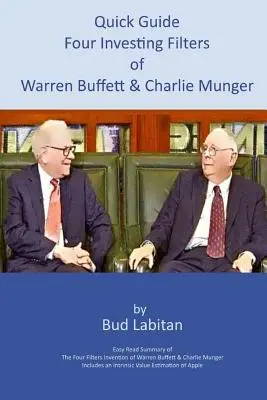 Guía rápida de los cuatro filtros de inversión de Warren Buffett y Charlie Munger - Quick Guide to the Four Investing Filters of Warren Buffett and Charlie Munger