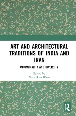 Tradiciones artísticas y arquitectónicas de India e Irán: Puntos en común y diversidad - Art and Architectural Traditions of India and Iran: Commonality and Diversity