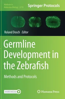 Desarrollo de la Línea Germinal en el Pez Cebra: Métodos y Protocolos - Germline Development in the Zebrafish: Methods and Protocols